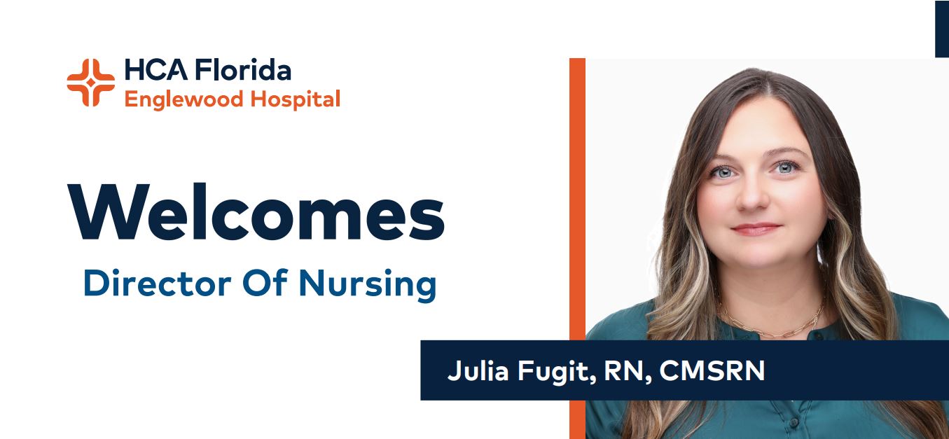 HCA Florida Englewood Hospital welcome Director of Nursing, Julia Fugit, RN, CMSRN